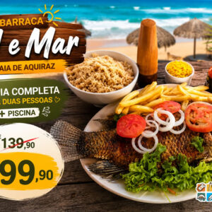 Barraca Sol e Mar Praia de Aquiraz com Tilápia completa para duas pessoas + Piscina de R$139,90 Por R$99,90.